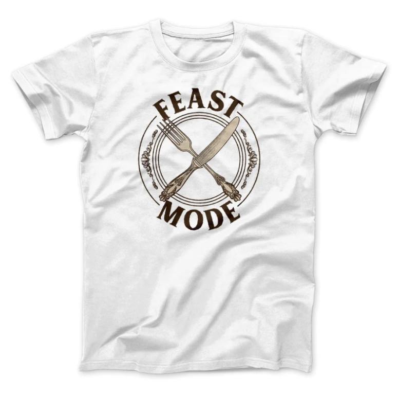 white Feast Mode shirt